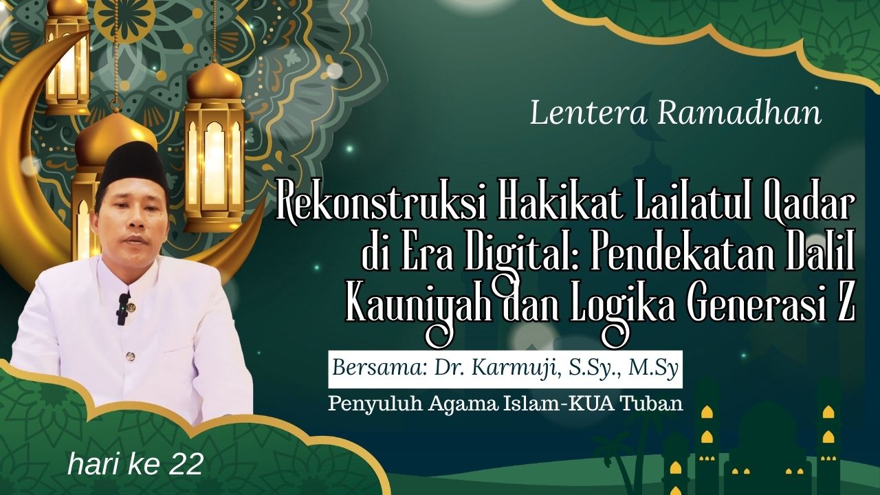 Rekonstruksi Hakikat Lailatul Qadar di Era Digital Pendekatan Dalil Kauniyah dan Logika Generasi Z
