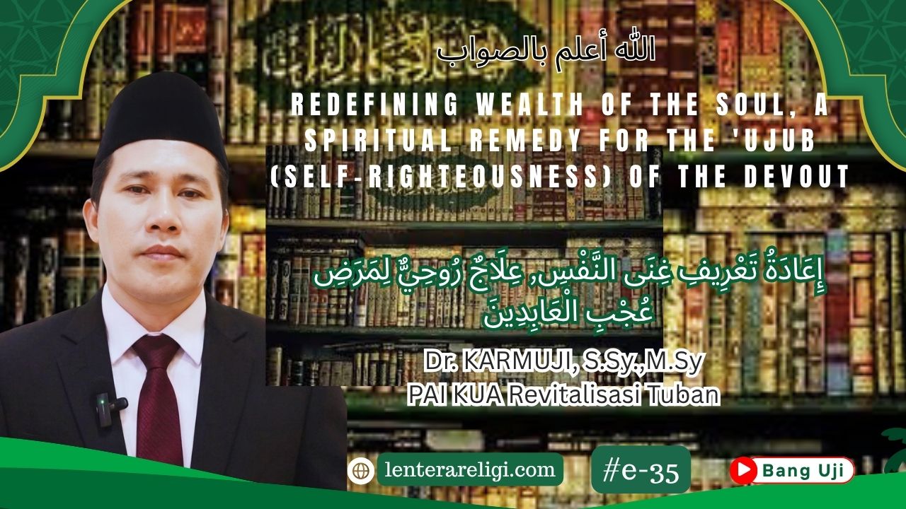 Redefining Wealth of the Soul, A Spiritual Remedy for the 'Ujub (Self-Righteousness) of the Devout
