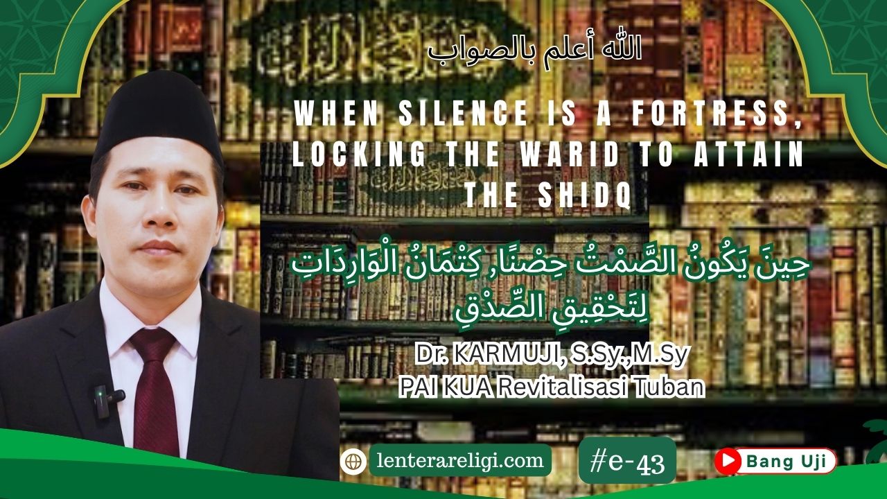 When Silence is a Fortress, Locking the Warid to Attain the Shidq